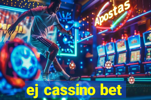 ej cassino bet